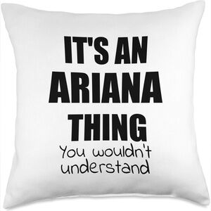 It's an ARIANA Thing You Wouldn't Understand Throw Pillow
18x18” NWOT